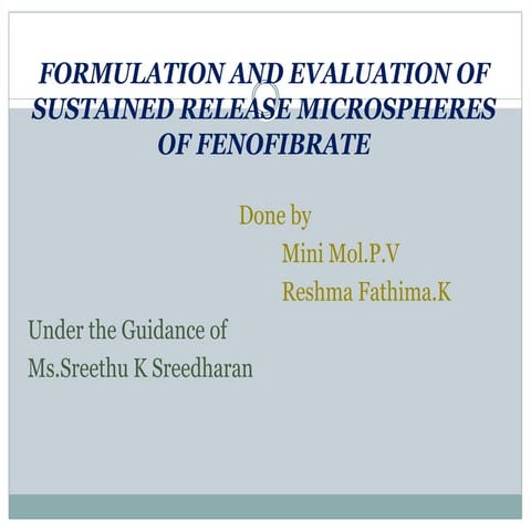 Formulation and evaluation of sustained release microspheres of
