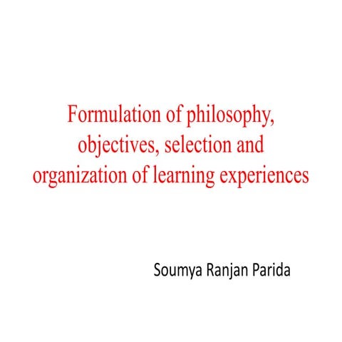 Formulation of philoophy, objecives.........