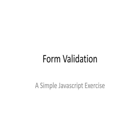 Form Validation | PPTX | Web Design and HTML | Internet