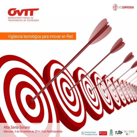 Foro RedEmprendia 2014: Vigilancia tecnológica para innovar en red. 