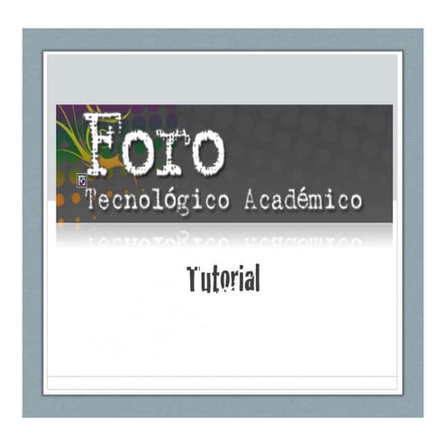 Foro Academico Tutorial