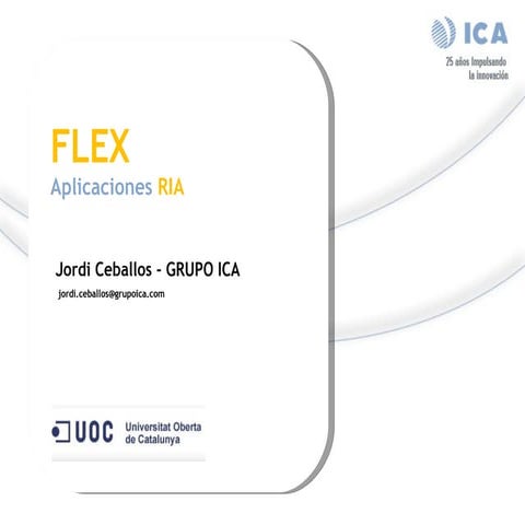 Aplicaciones RIA (Flex) - 7 Foro Innovación