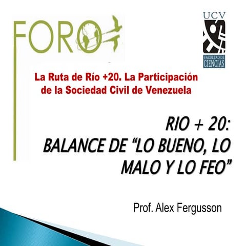 Río+20: Balance de lo bueno, lo malo y lo feo