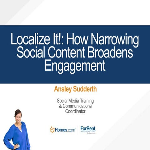 Localize It!: How Narrowing Social Content Broadens Engagement 