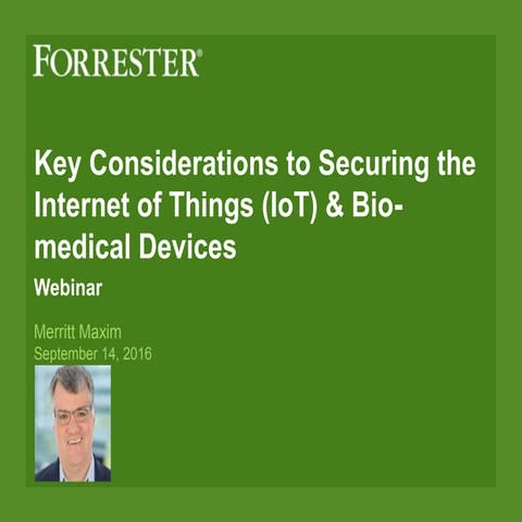 OnDemand Webinar: Key Considerations to Securing the Internet of Things (IoT)...