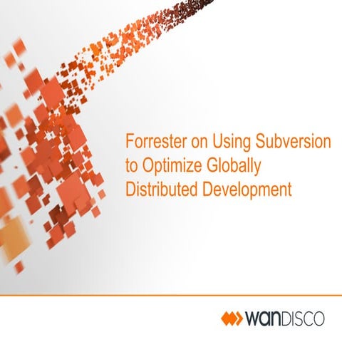 Forrester On Using Subversion to Optimize Globally Distributed Development
