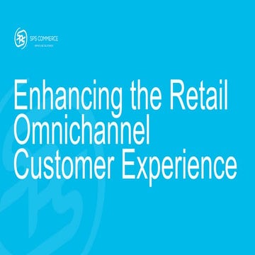 Enhancing the Retail Omnichannel Customer Experience