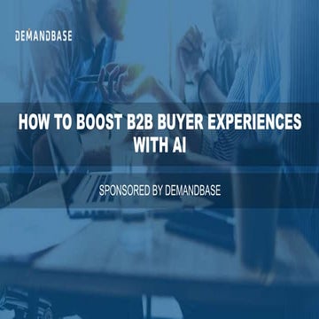How to Boost B2B Buyer Experiences with Artificial Intelligence