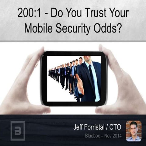 200:1 - Do You Trust Your Mobile Security Odds? 