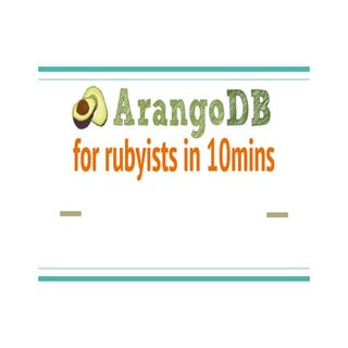 Arango DB for rubyists in 10mins