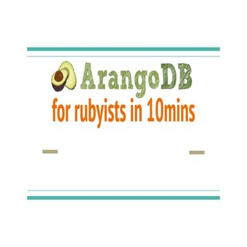 Arango DB for rubyists in 10mins
