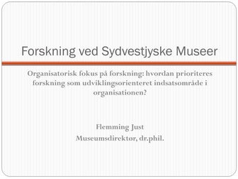 Forskning ved sydvestjyske museer, kulturstyrelsens forskningsseminar, 120904