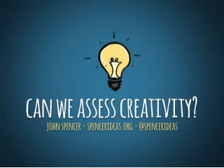 Can We Assess Creativity?
