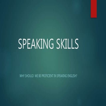 Briefly why should we enhance our speaking skills in the English Language.