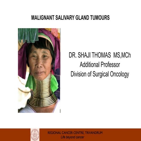 Malinant Salivary Gland Tumours Dr.Shaji Thomas Additional Professor ...