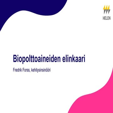 Fredrik Forss, Helen Oy, biopolttoaineiden elinkaari