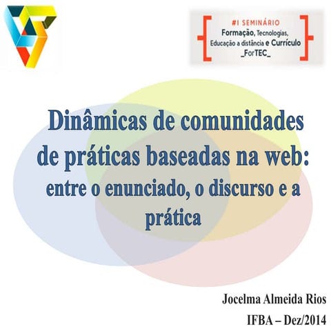 Fortec2014 mesa redonda dinâmicas de comunidades de práticas baseadas na web_...