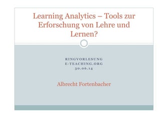 Learning Analytics - Tools zur Erforschung von Lehre und Lernen?