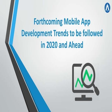 Forthcoming mobile app development trends to be followed in 2020 and ahead