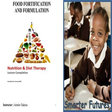 Fortification and formulation