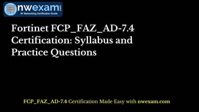 Fortinet FCP FAZ AD 7 4 Certification Syllabus and Practice Questions pdf Fortinet FCP FAZ AD 7 4 Certification Syllabus and Practice Questions pdf
