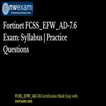 Fortinet FCSS_EFW_AD-7.6 Exam: Syllabus | Practice Questions