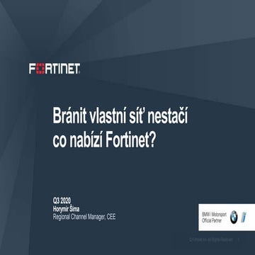 Fortinet Mikulov 2020 -Jen chránit síť nestačí.ppsx