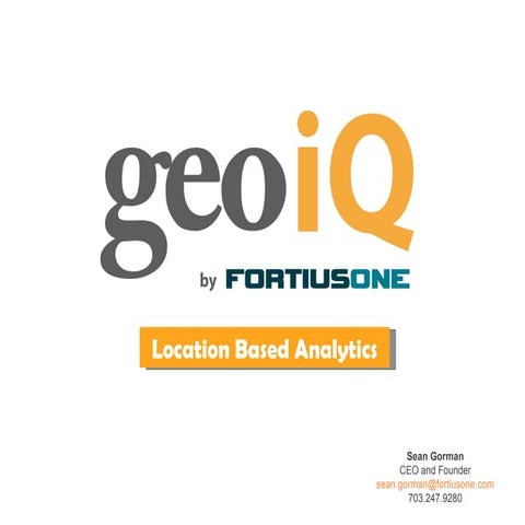 FortiusOne Webinar - Intro To GeoIQ | PPT