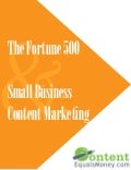 Fortune 500 and Small Business Content Marketing