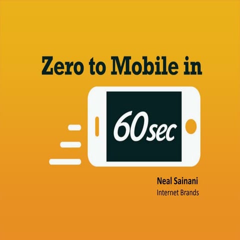 Zero to Mobile in 60 Seconds