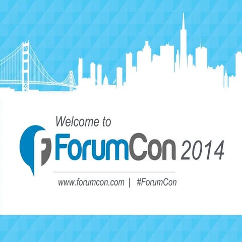 ForumCon 2014 Slides