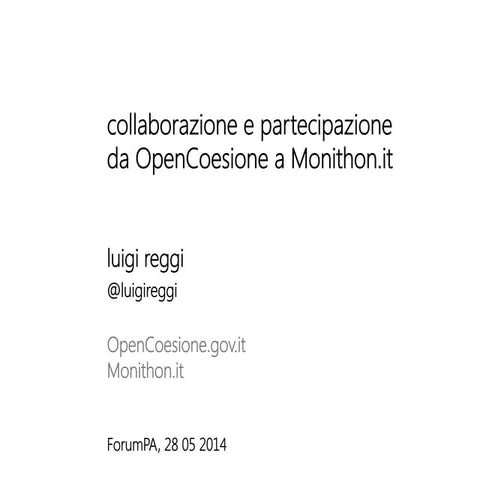 Forum pa14   collaborazione e partecipazione da opencoesione a monithon