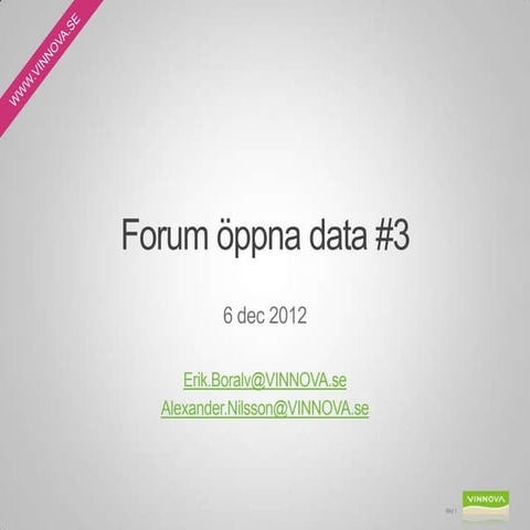Forum öppna data 6 dec 2012 vinnova