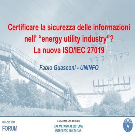 FORUM CIG 2017 - Certificare sicurezza informazioni con ISO-IEC 27019