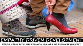 Empathy Driven Development: Rescuing Value from the Bermuda Triangle of Waste