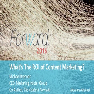 What Is The ROI of Content Marketing? #Forward16