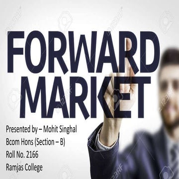 Forward market, arbitrage, hedging and speculation