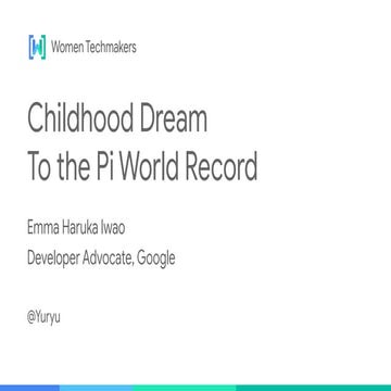 Childhood Dream to Pi World Record by Emma Haruka, Developer Advocate @Google
