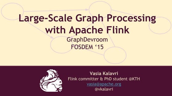 Large-scale graph processing with Apache Flink @GraphDevroom FOSDEM'15