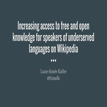 Increasing access to free and open knowledge for speakers of underserved lang...