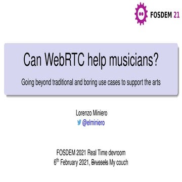 Can WebRTC help musicians? @ FOSDEM 2021