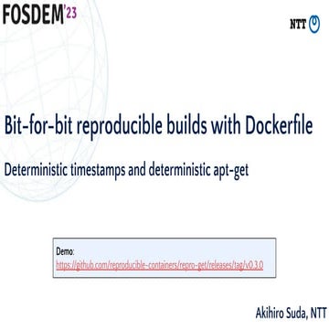 [FOSDEM2023] Bit-for-bit reproducible builds with Dockerfile