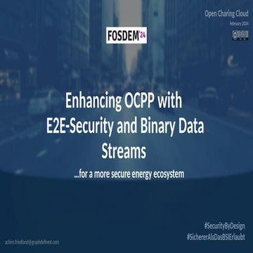 Enhancing OCPP with E2E-Security and Binary Data Streams for a more Secure En...