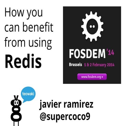 Fosdem how you can benefit from redis, javier ramirez @ teowaki