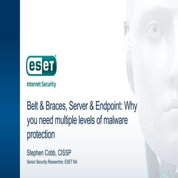 Endpoint and Server: The belt and braces anti-malware strategy