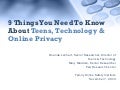 9 Things You Need To Know  About Teens, Technology, & Online Privacy