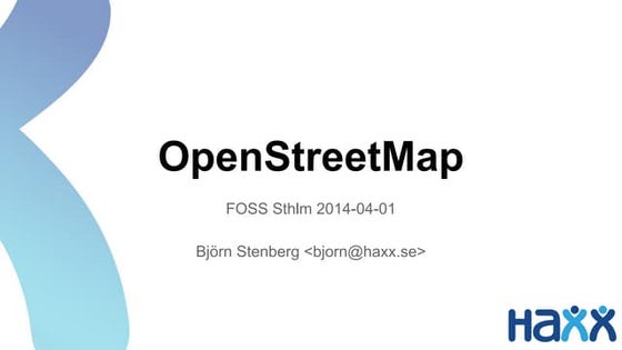 OpenStreetMap presentation from FOSS Sthlm 2014-04-01 