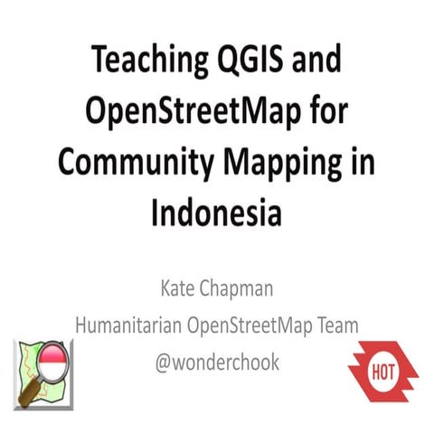 Using OpenStreetMap and QGIS for Community Mapping