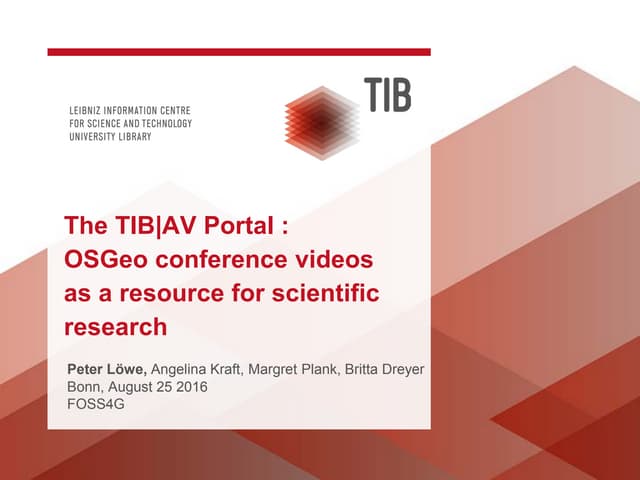 The TIB|AV Portal : OSGeo conference videos as a resource for scientific res...