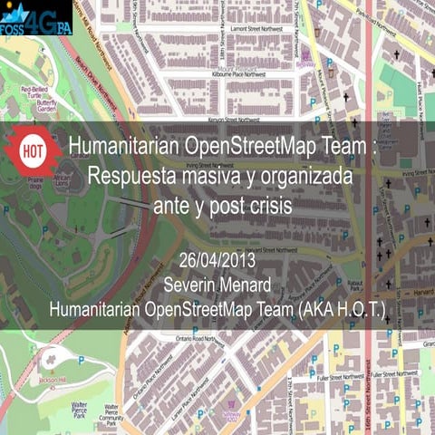 Humanitarian OpenStreetMap Team : Respuesta masiva y organizada  ante y post ...